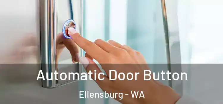  Automatic Door Button Ellensburg - WA