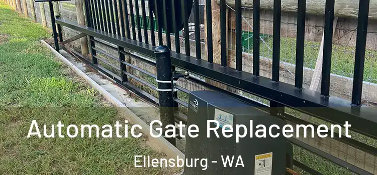  Automatic Gate Replacement Ellensburg - WA