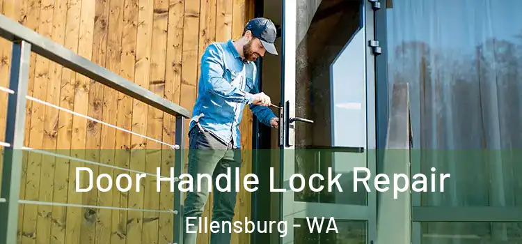  Door Handle Lock Repair Ellensburg - WA