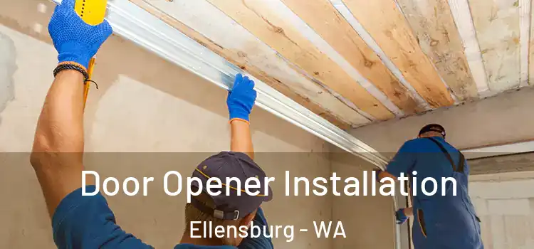  Door Opener Installation Ellensburg - WA