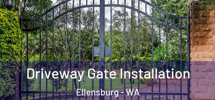  Driveway Gate Installation Ellensburg - WA