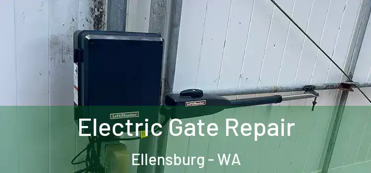  Electric Gate Repair Ellensburg - WA