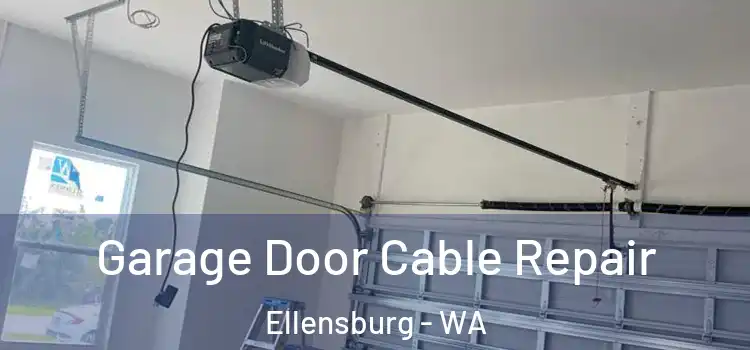  Garage Door Cable Repair Ellensburg - WA