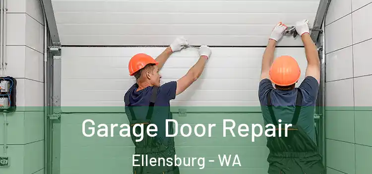  Garage Door Repair Ellensburg - WA