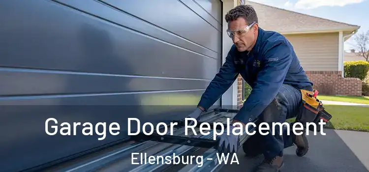  Garage Door Replacement Ellensburg - WA