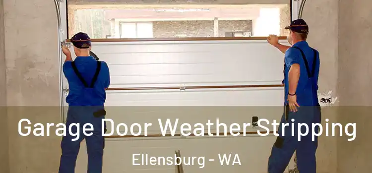  Garage Door Weather Stripping Ellensburg - WA