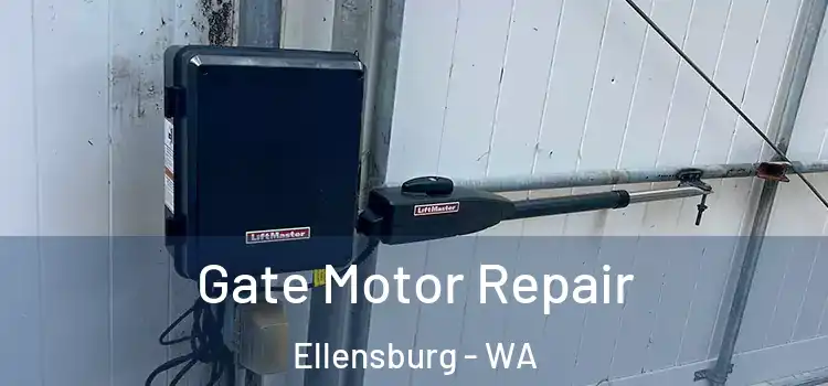 Gate Motor Repair Ellensburg - WA