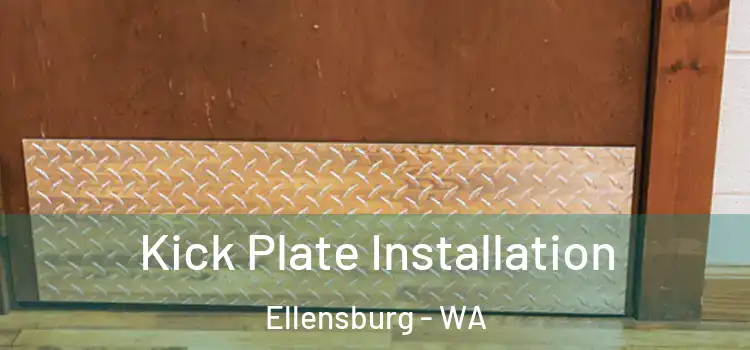  Kick Plate Installation Ellensburg - WA