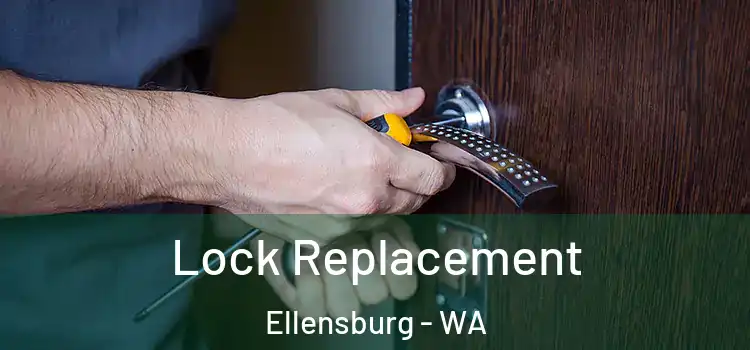  Lock Replacement Ellensburg - WA