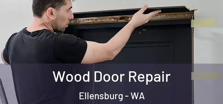  Wood Door Repair Ellensburg - WA